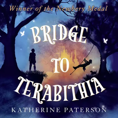 Bridge to Terabithia 通往特雷比西亚的桥